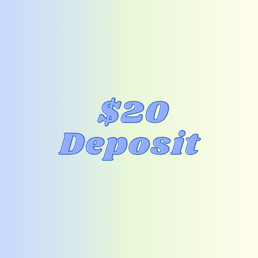 $20 Deposit for Open Basket (make sure to message us before purchasing)